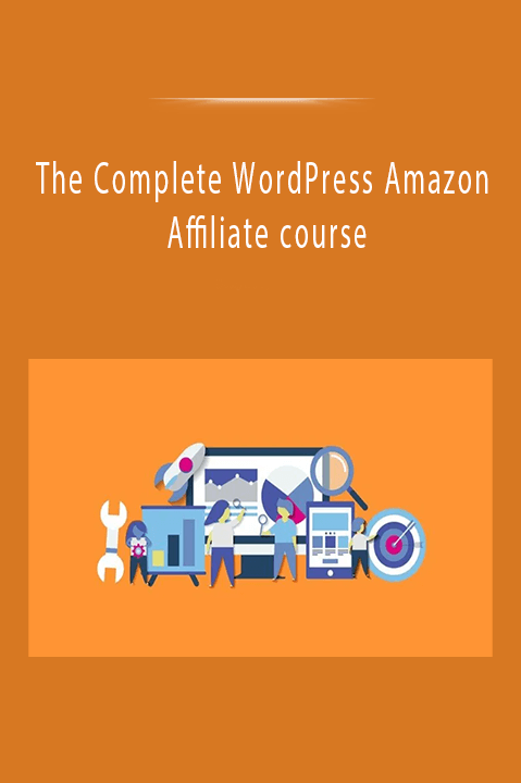 The Complete WordPress Amazon Affiliate course