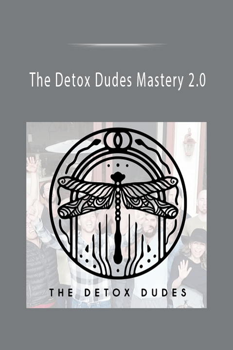 The Detox Dudes Mastery 2.0