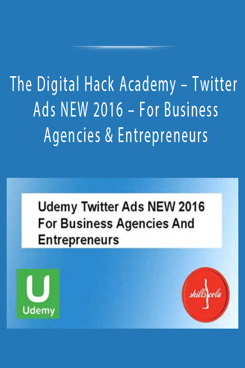 Twitter Ads NEW 2016 – For Business Agencies & Entrepreneurs – The Digital Hack Academy