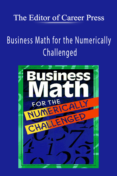 Business Math for the Numerically Challenged – The Editor of Career Press