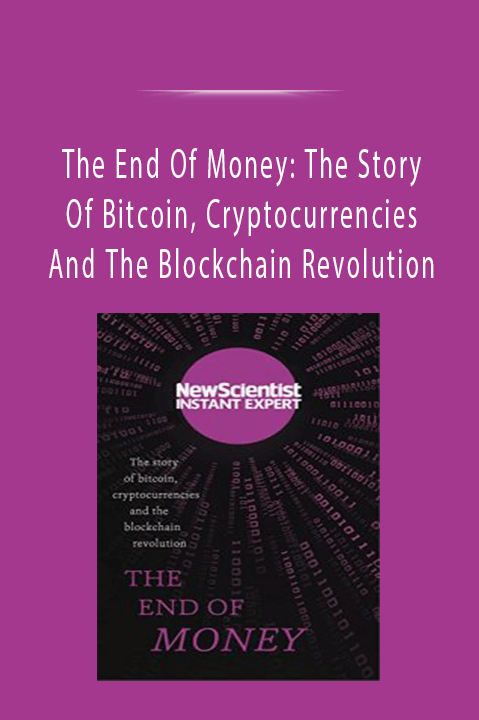 The End Of Money: The Story Of Bitcoin