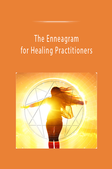 The Enneagram for Healing Practitioners