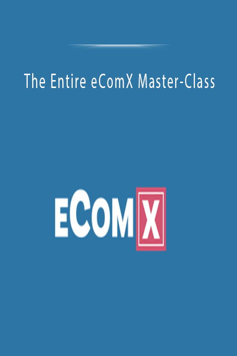 The Entire eComX Master–Class