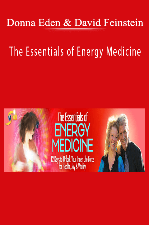 Donna Eden & David Feinstein – The Essentials of Energy Medicine