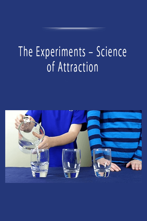 The Experiments - Science of Attraction