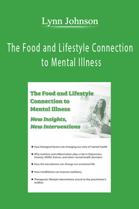 Lynn Johnson – The Food and Lifestyle Connection to Mental Illness: New Insights