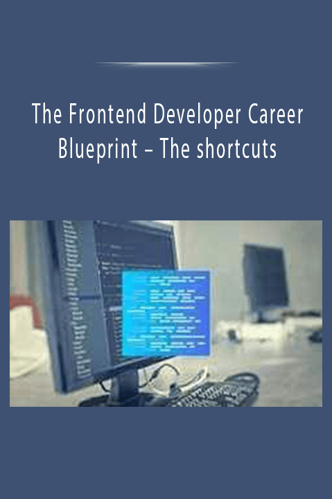 The shortcuts – The Frontend Developer Career Blueprint