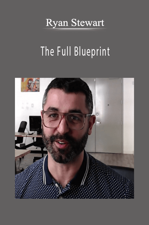 Ryan Stewart – The Full Blueprint