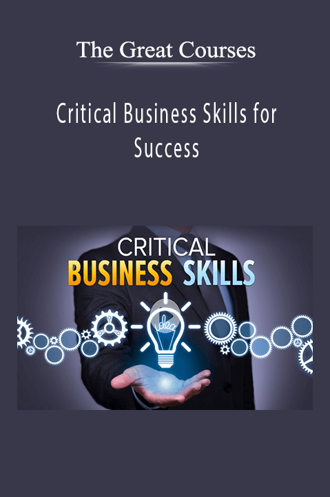 Critical Business Skills for Success – The Great Courses