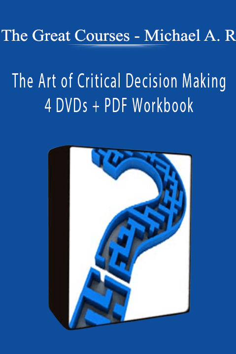 Michael A. Roberto – The Art of Critical Decision Making – 4 DVDs + PDF Workbook – The Great Courses