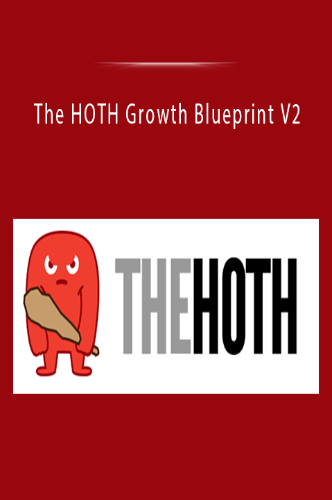 The HOTH Growth Blueprint V2