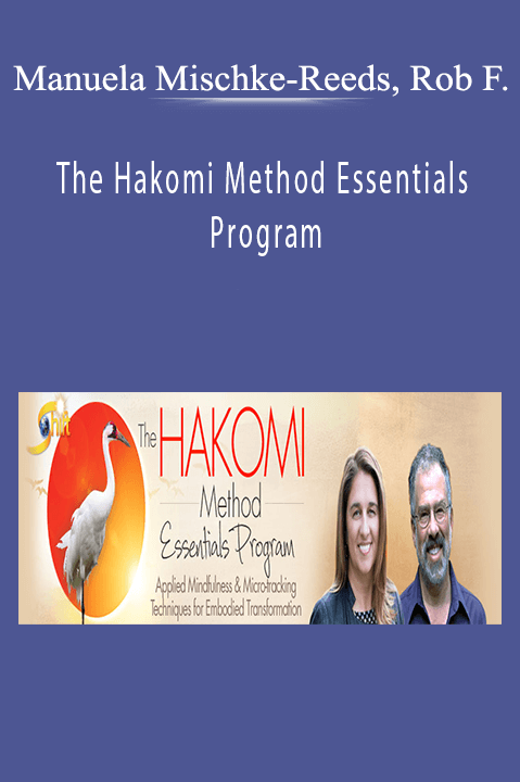 Manuela Mischke–Reeds & Rob Fisher – The Hakomi Method Essentials Program