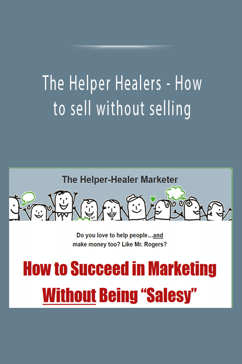 How to sell without selling – The Helper Healers