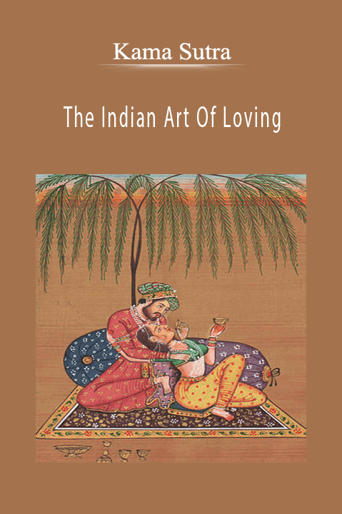 Kama Sutra – The Indian Art Of Loving