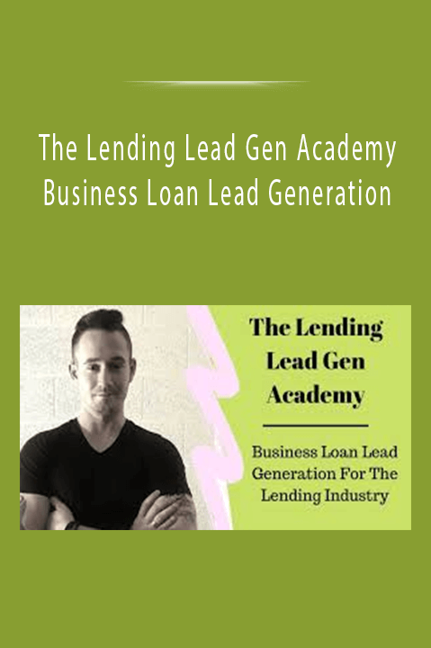 Business Loan Lead Generation – The Lending Lead Gen Academy