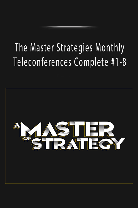 The Master Strategies Monthly Teleconferences Complete #1–8