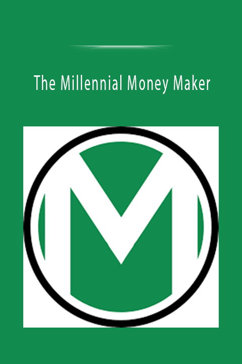 The Millennial Money Maker