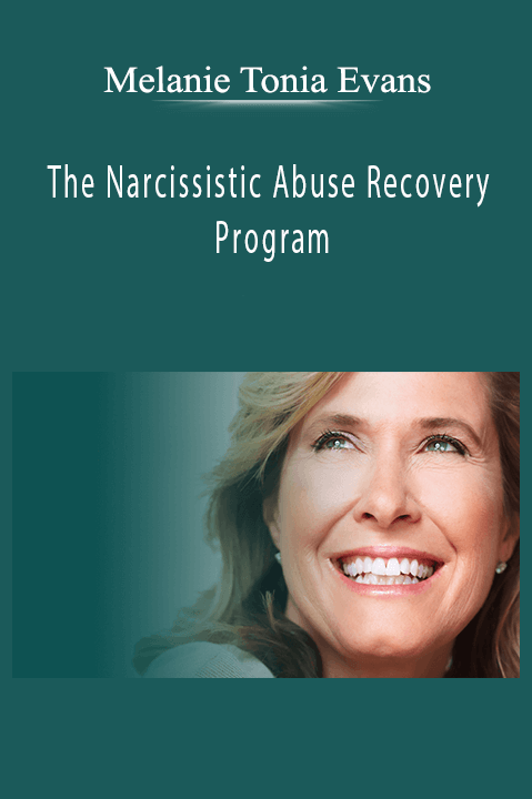 Melanie Tonia Evans – The Narcissistic Abuse Recovery Program