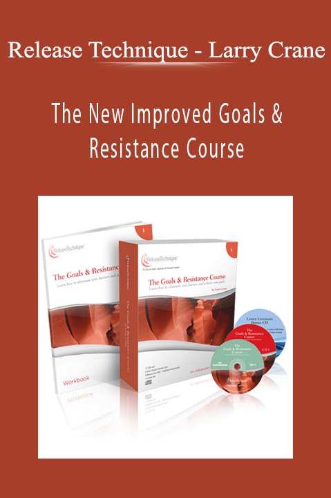 Release Technique – Larry Crane – The New Improved Goals & Resistance Course