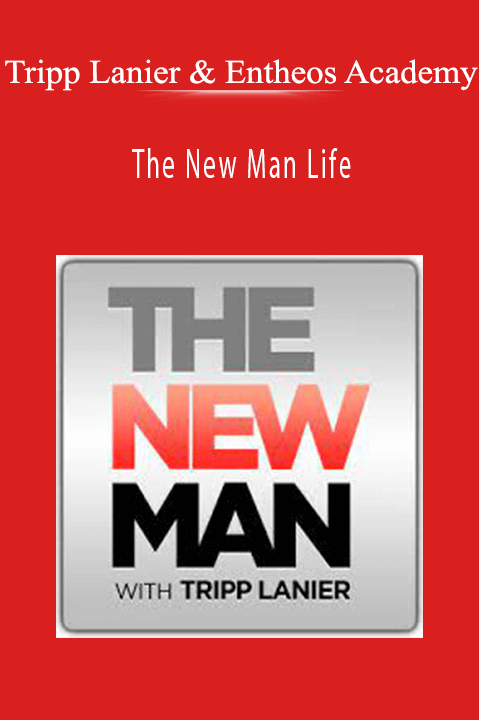 Tripp Lanier & Entheos Academy – The New Man Life