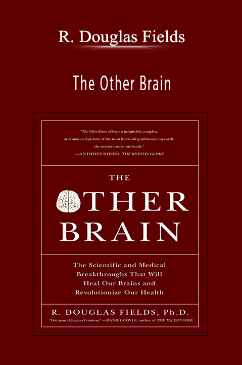 R. Douglas Fields – The Other Brain