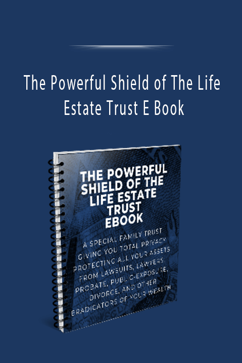 The Powerful Shield of The Life Estate Trust E Book