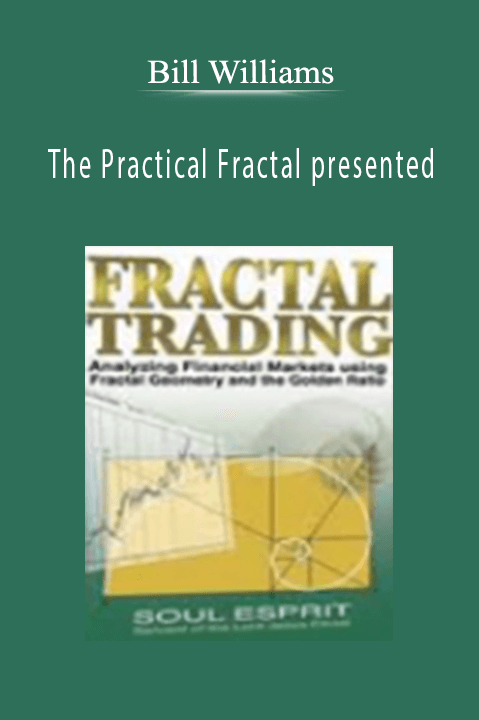 Bill Williams – The Practical Fractal presented