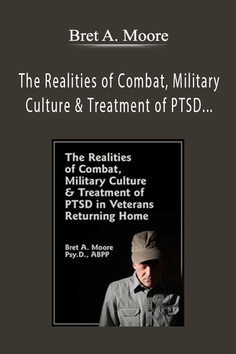 Bret A. Moore – The Realities of Combat