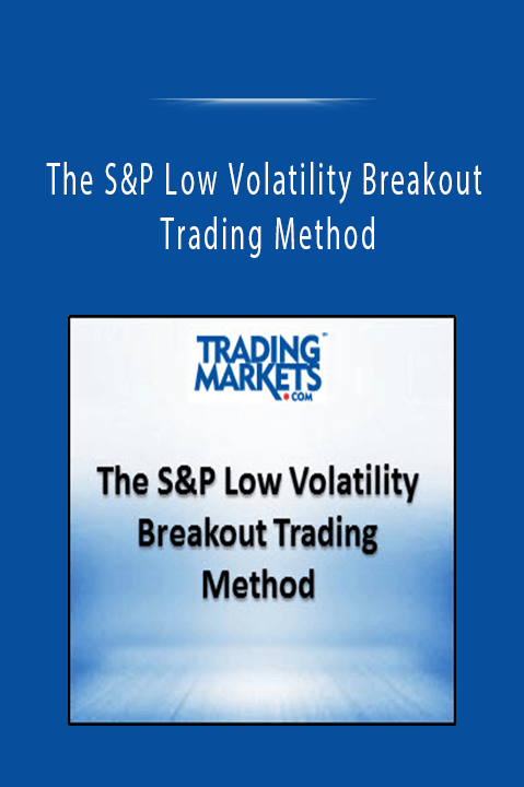 The S&P Low Volatility Breakout Trading Method