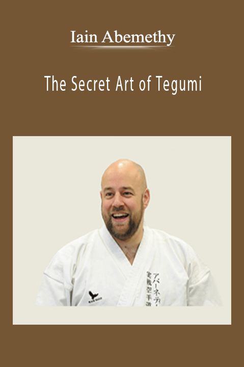 Iain Abemethy – The Secret Art of Tegumi