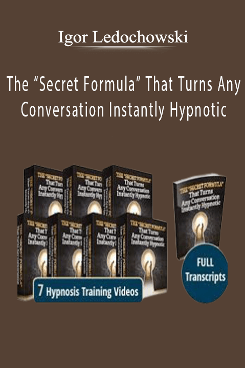 Igor Ledochowski – The “Secret Formula” That Turns Any Conversation Instantly Hypnotic