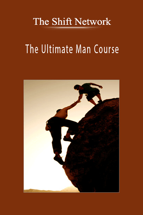 The Ultimate Man Course – The Shift Network