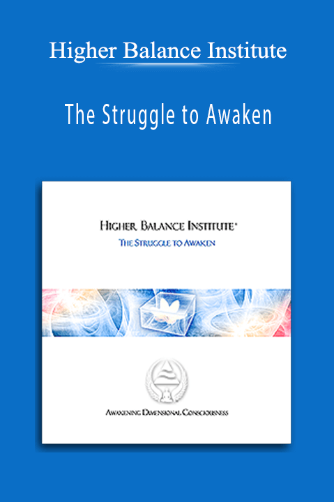 Higher Balance Institute – The Struggle to Awaken