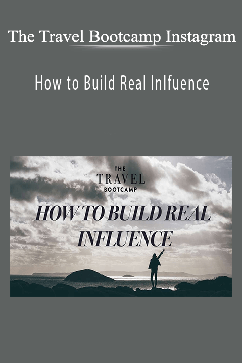 How to Build Real Inlfuence – The Travel Bootcamp Instagram