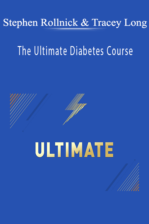 Stephen Rollnick & Tracey Long – The Ultimate Diabetes Course