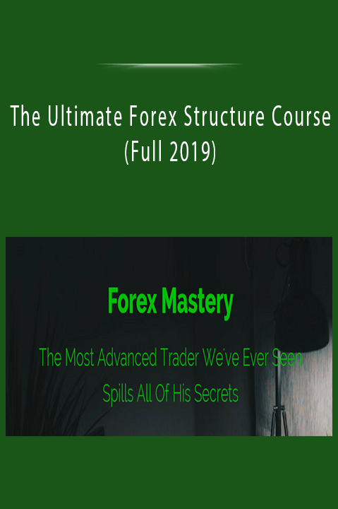 The Ultimate Forex Structure Course (Full 2019)