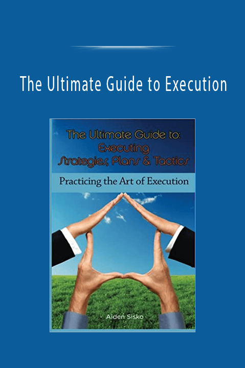 The Ultimate Guide to Execution