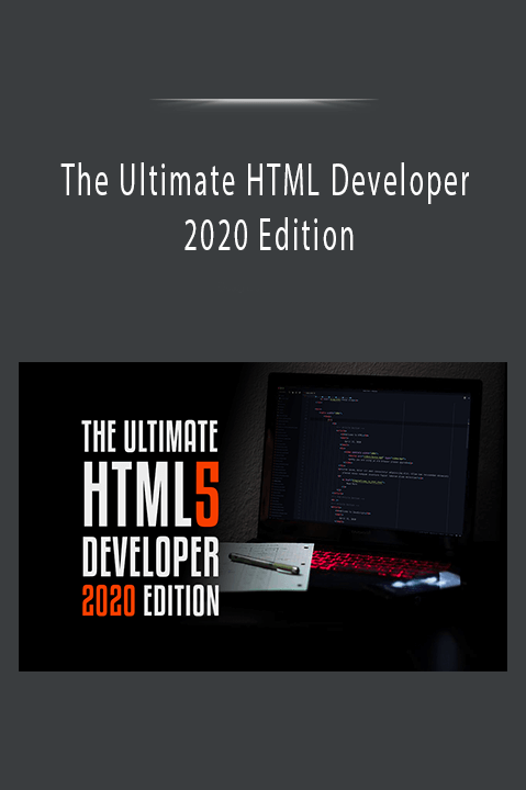 The Ultimate HTML Developer 2020 Edition