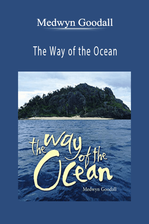 Medwyn Goodall – The Way of the Ocean