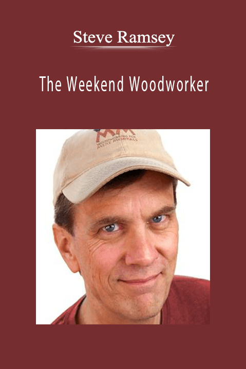 Steve Ramsey – The Weekend Woodworker