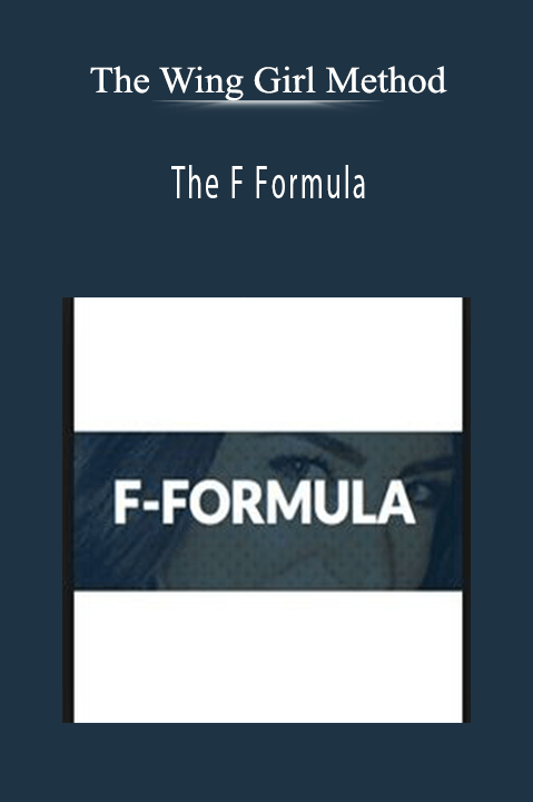 The F Formula – The Wing Girl Method