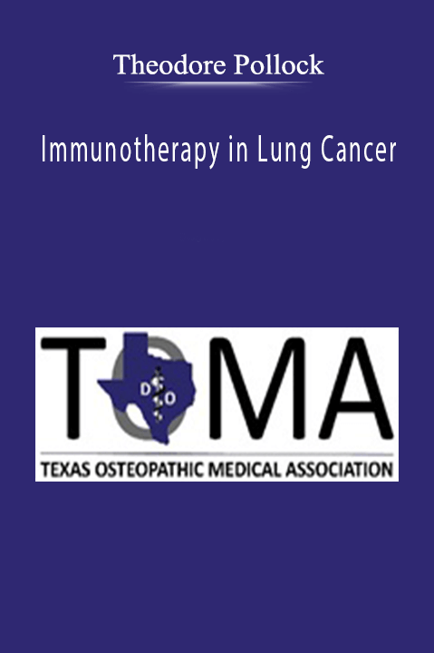 Immunotherapy in Lung Cancer – Theodore Pollock