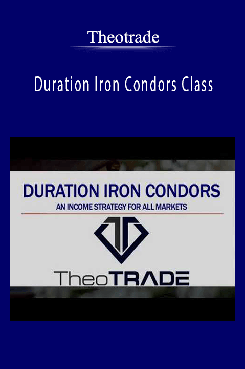 Duration Iron Condors Class: An Income Strategy for All Markets with Don Kaufman – Theotrade