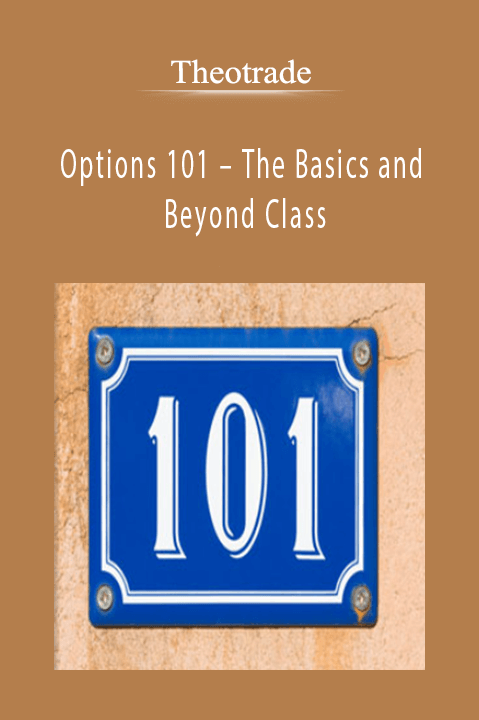 Options 101 – The Basics and Beyond Class – Theotrade