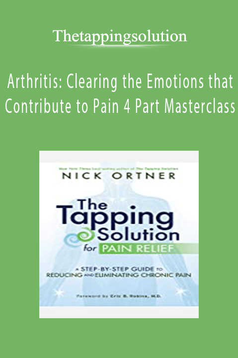 Arthritis: Clearing the Emotions that Contribute to Pain 4 Part Masterclass – Thetappingsolution