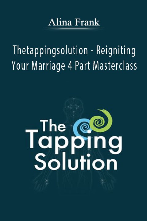 Reigniting Your Marriage 4 Part Masterclass with Alina Frank – Thetappingsolution