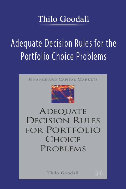 Adequate Decision Rules for the Portfolio Choice Problems – Thilo Goodall