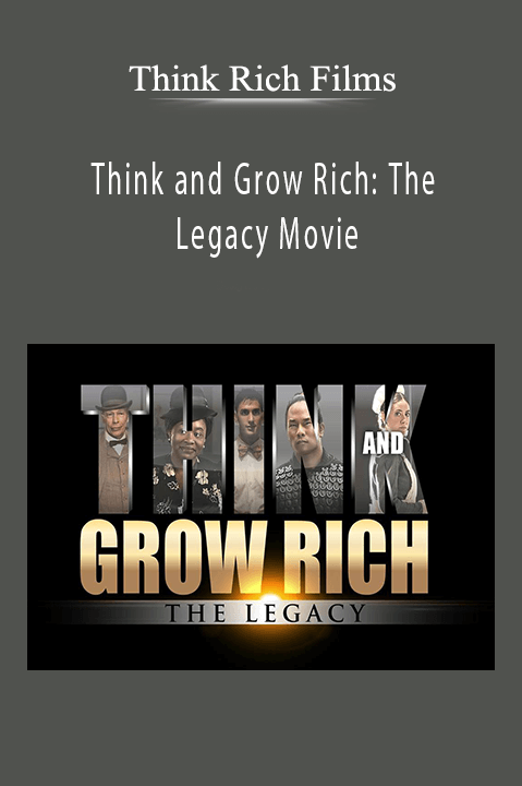 Think and Grow Rich: The Legacy Movie – Think Rich Films