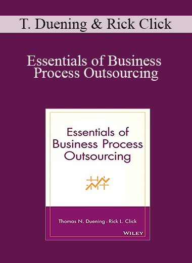 Essentials of Business Process Outsourcing – Thomas Duening & Rick Click