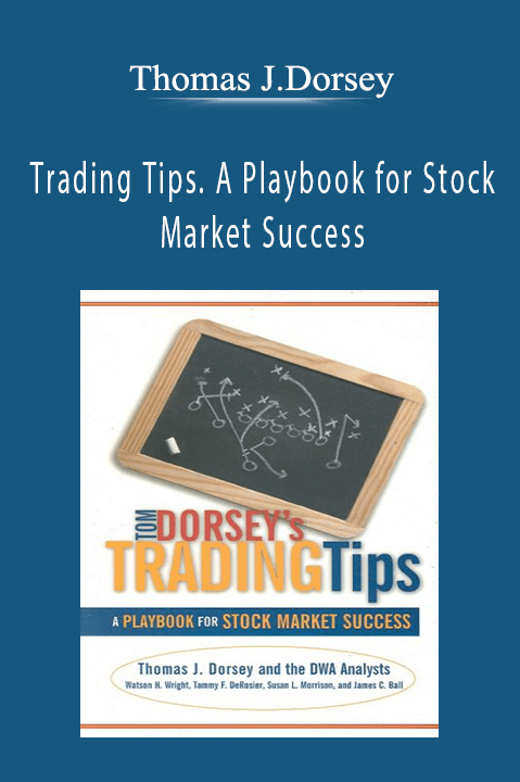 Trading Tips. A Playbook for Stock Market Success – Thomas J.Dorsey